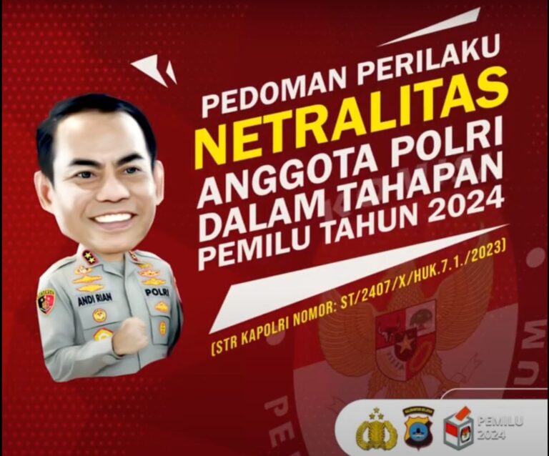 WAJIB TAHU PEDOMAN PERILAKU NETRALITAS ANGGOTA POLRI DALAM TAHAPAN PEMILU TAHUN 2024